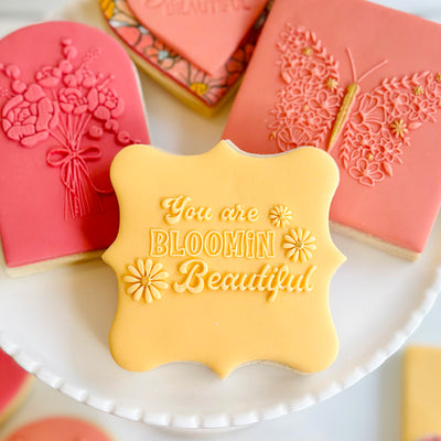 Reverse Cookie Embosser - You are bloomin beautiful
